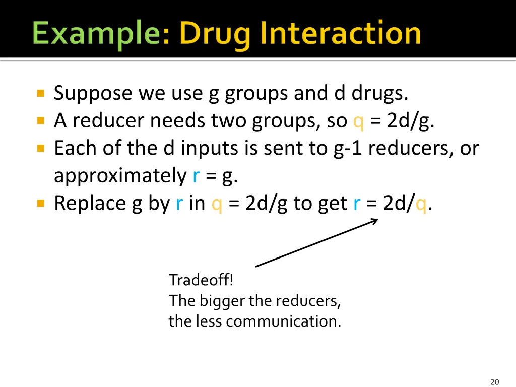 suppose we use g groups and d drugs a reducer