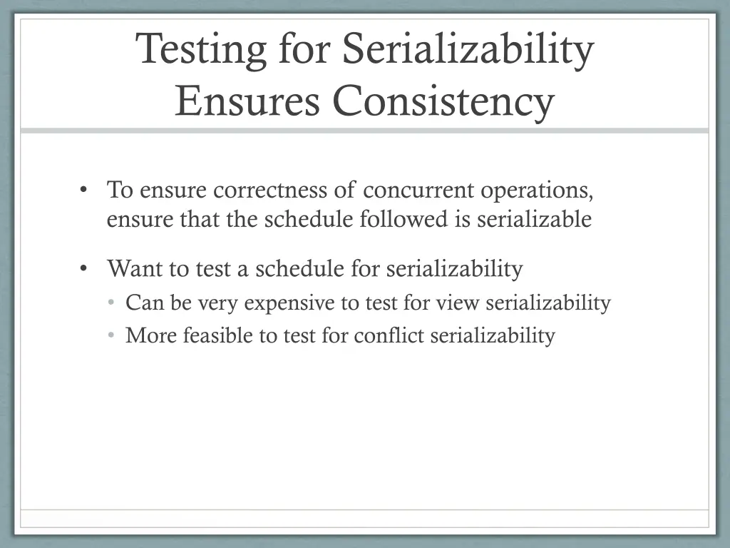 testing for serializability ensures consistency