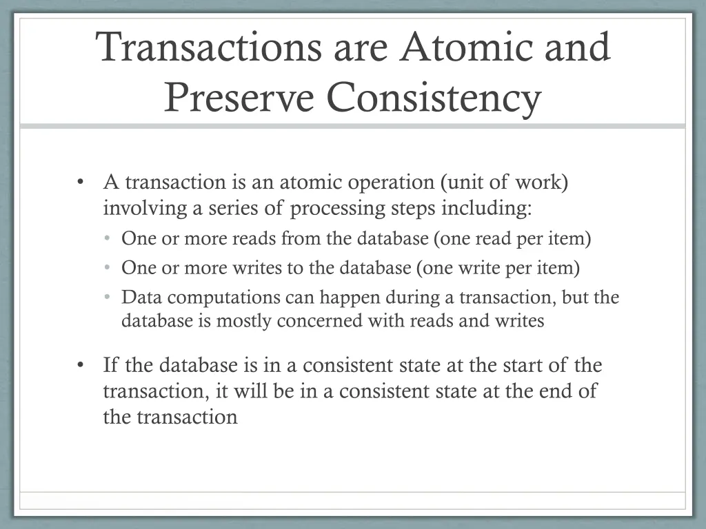 transactions are atomic and preserve consistency