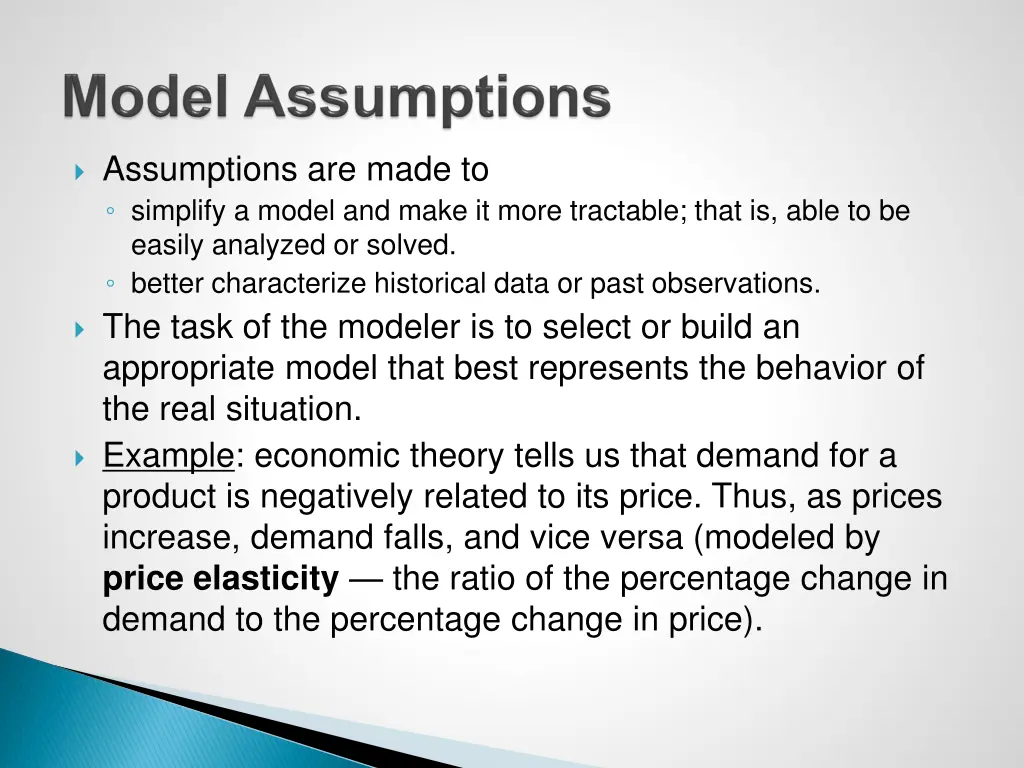 assumptions are made to simplify a model and make