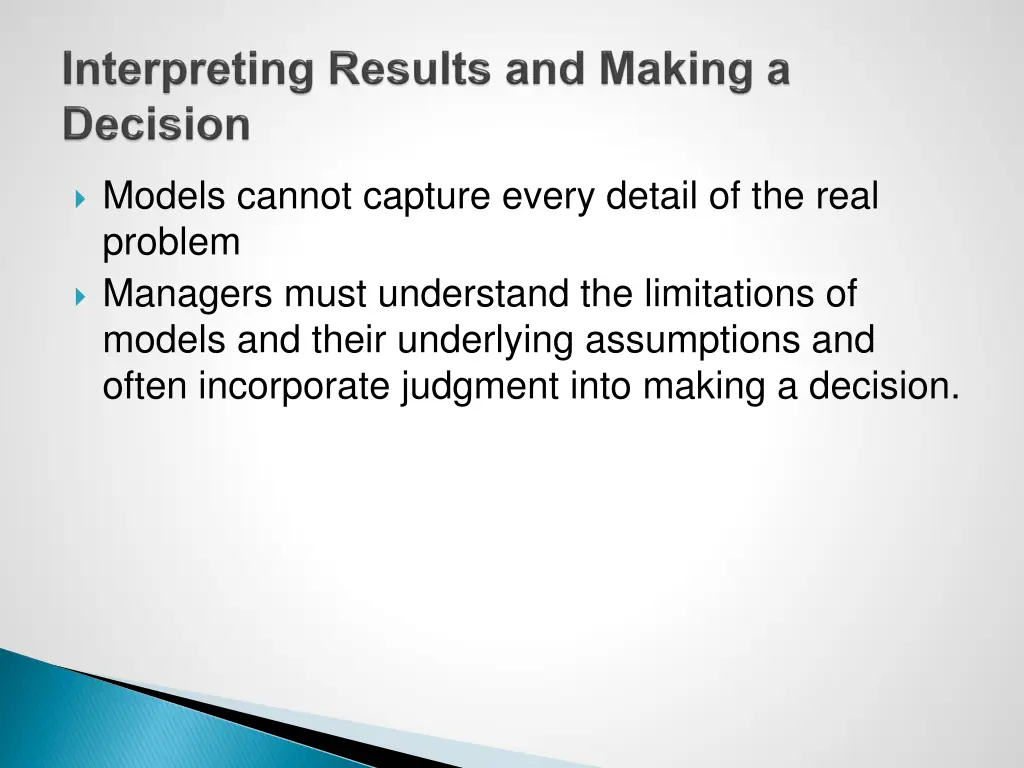 models cannot capture every detail of the real