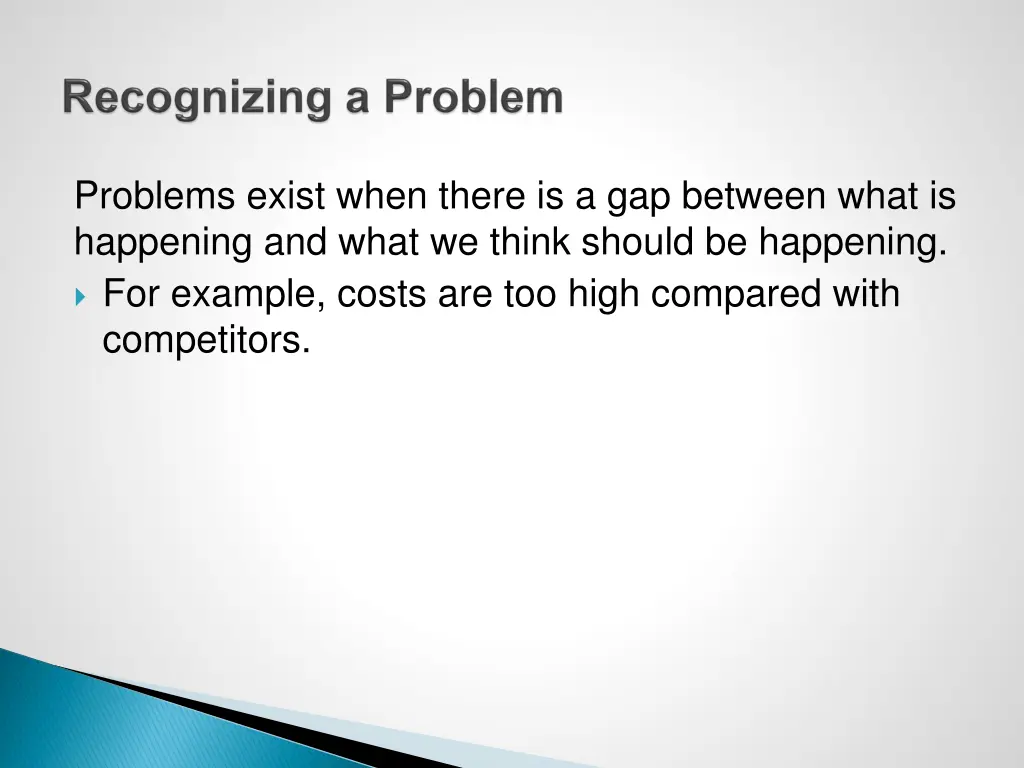 problems exist when there is a gap between what