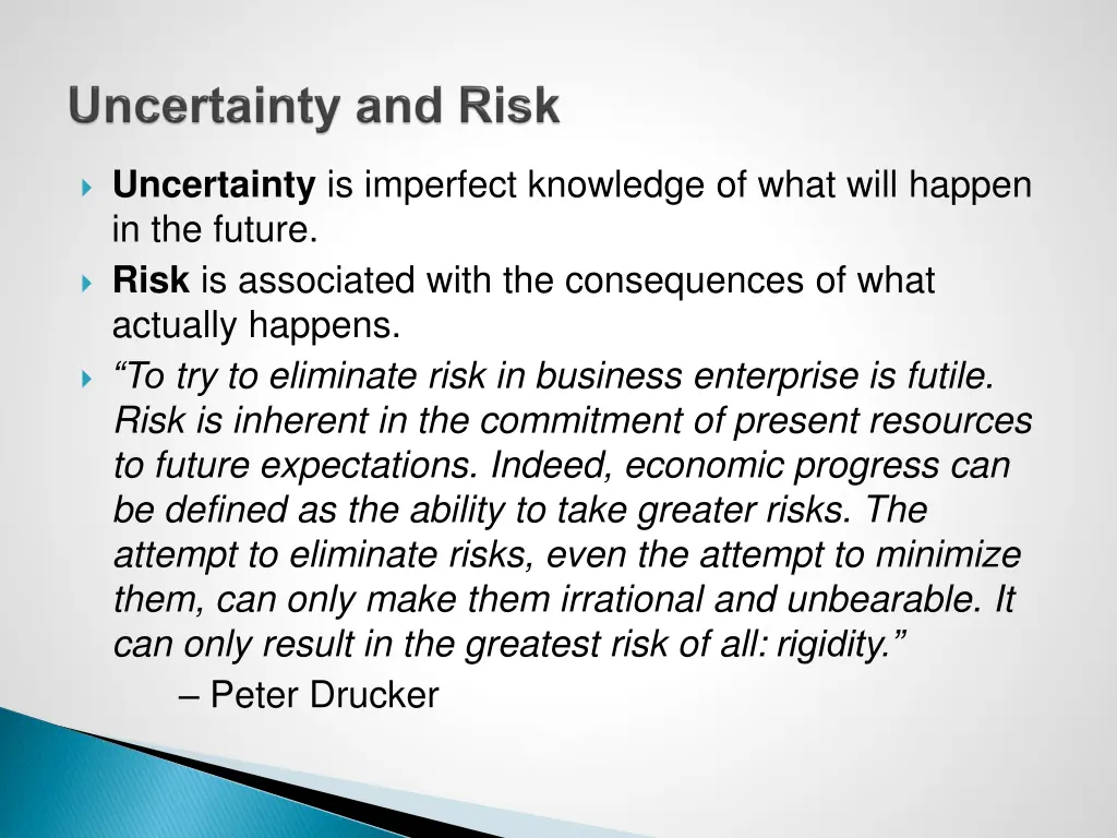 uncertainty is imperfect knowledge of what will