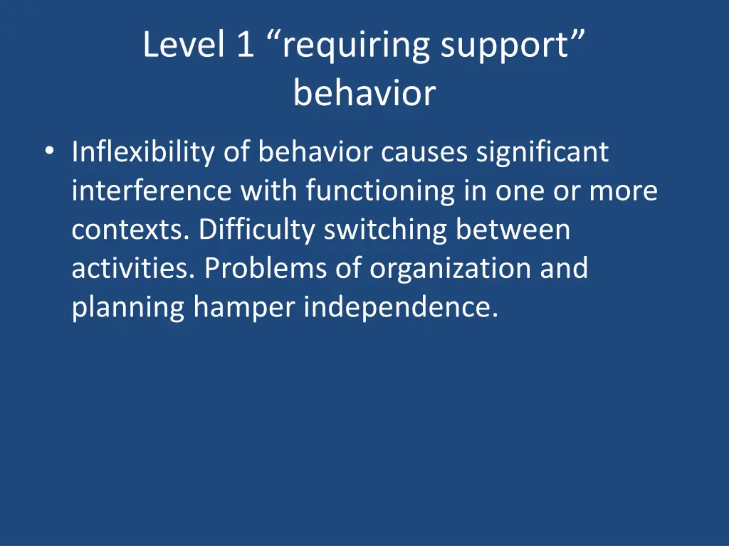 level 1 requiring support behavior