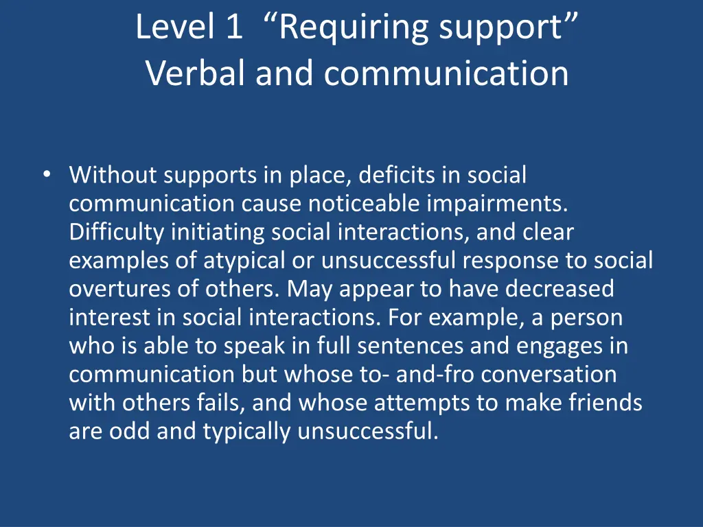level 1 requiring support verbal and communication