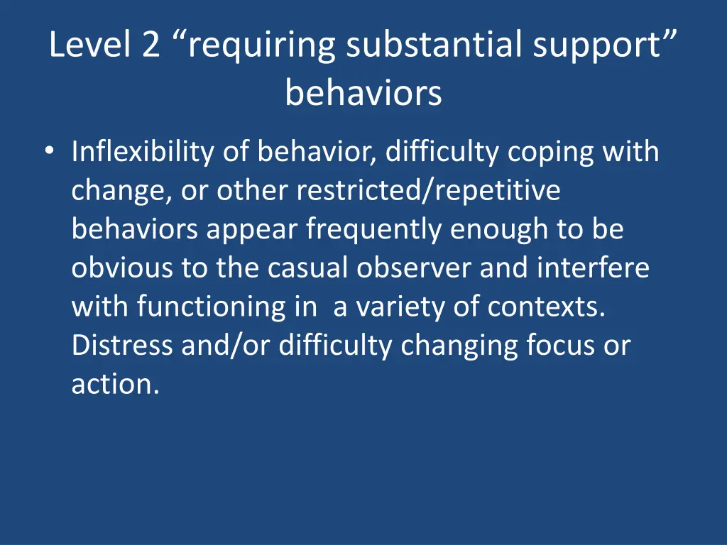 level 2 requiring substantial support behaviors