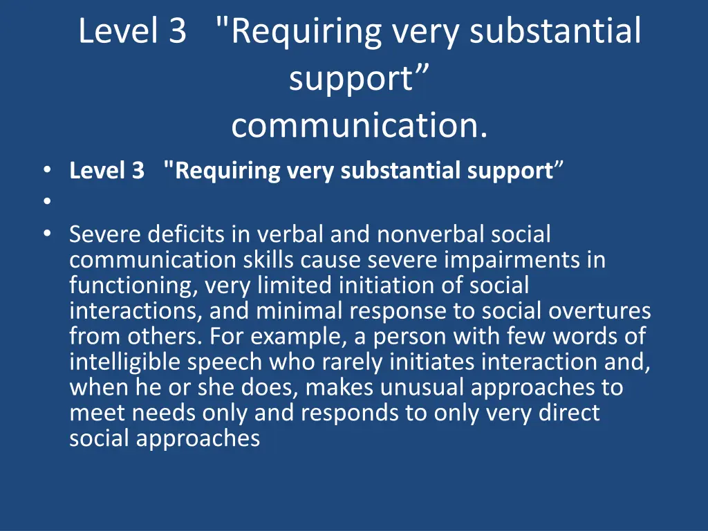 level 3 requiring very substantial support