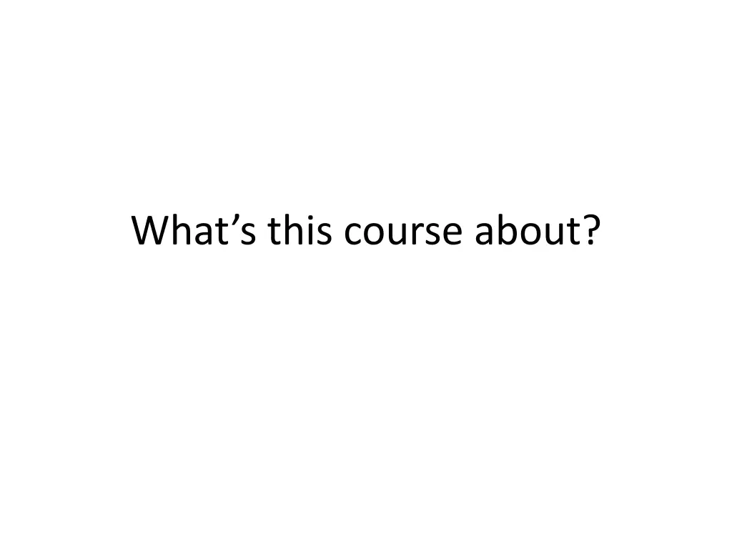 what s this course about 1