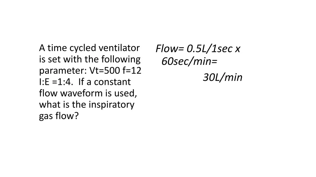 a time cycled ventilator is set with