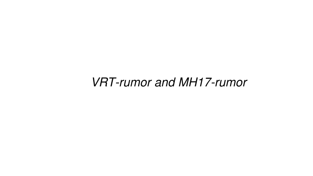 vrt rumor and mh17 rumor