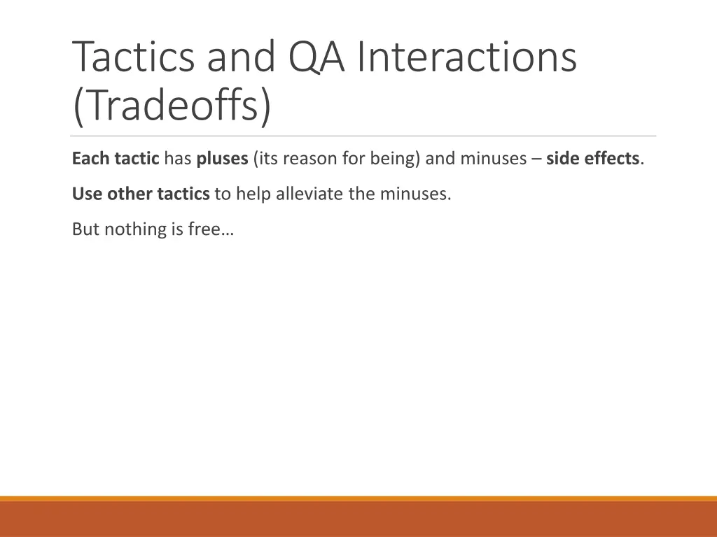 tactics and qa interactions tradeoffs