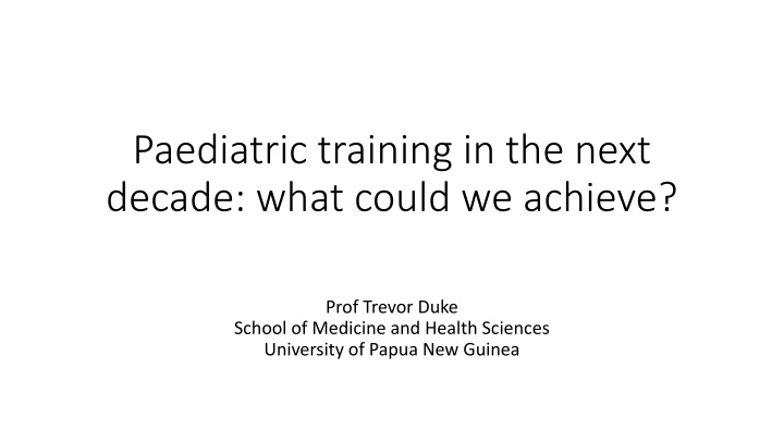paediatric training in the next decade what could