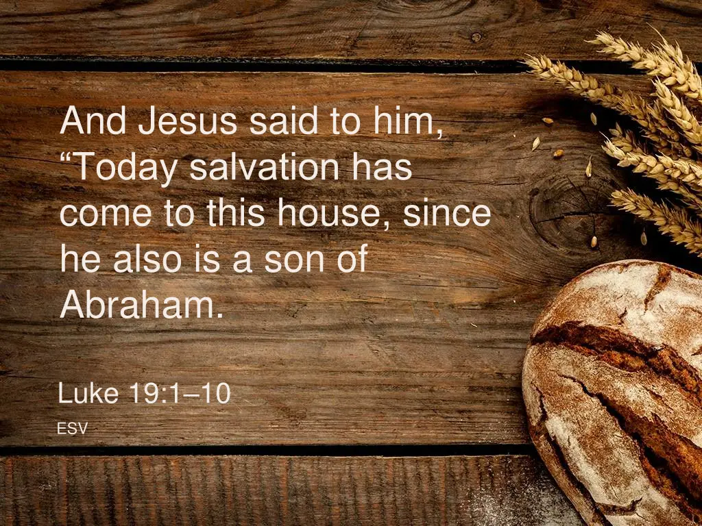 and jesus said to him today salvation has come