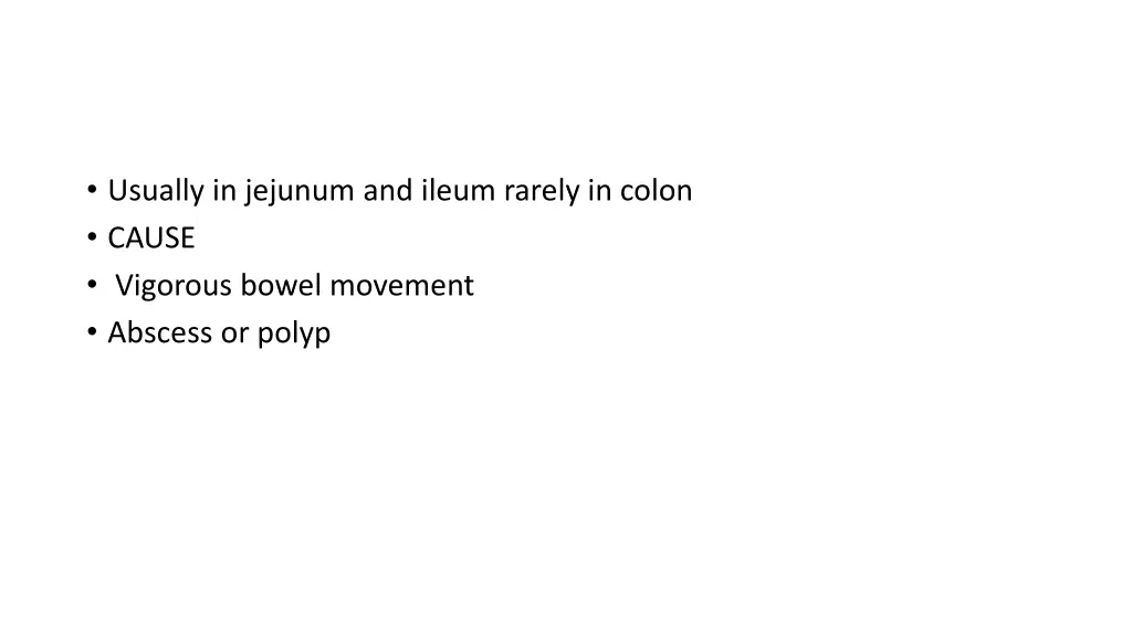 usually in jejunum and ileum rarely in colon