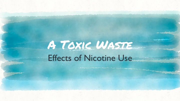 a toxic waste effects of nicotine use