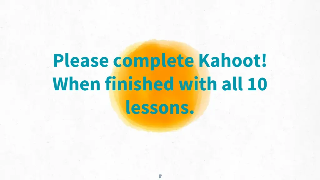 please complete kahoot when finished with