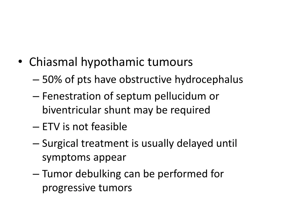 chiasmal hypothamic tumours 50 of pts have