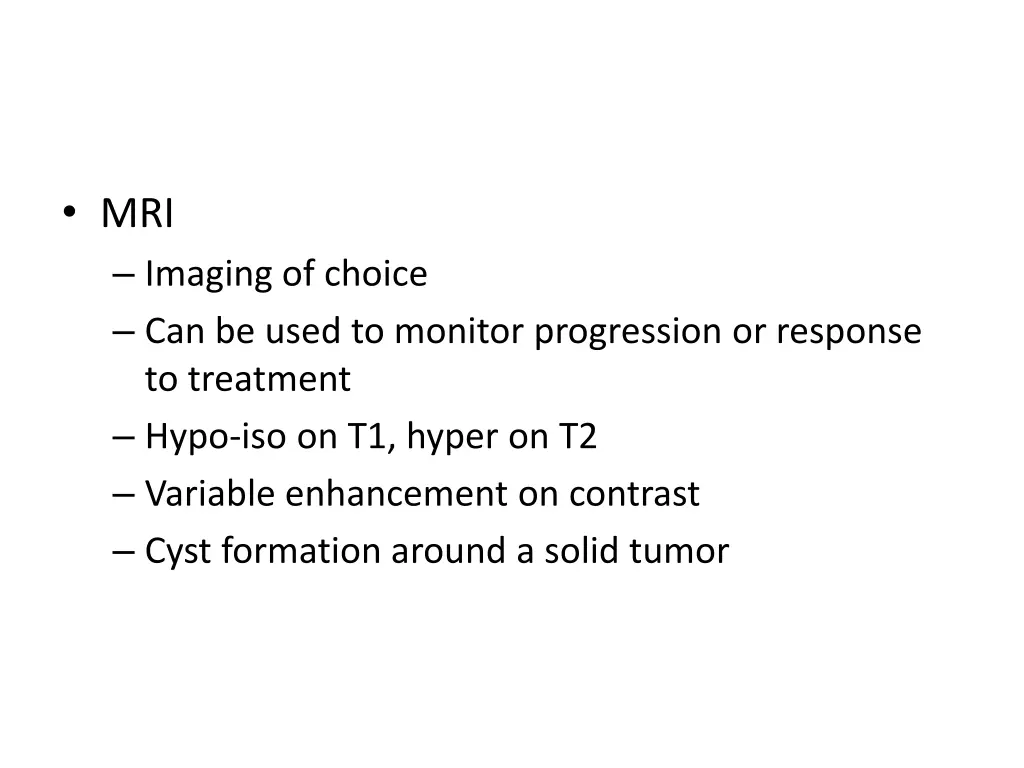 mri imaging of choice can be used to monitor
