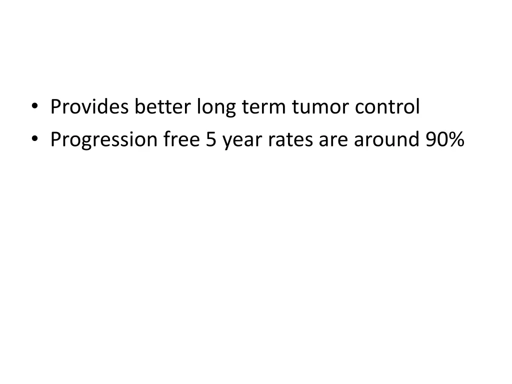 provides better long term tumor control