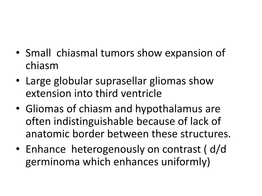 small chiasmal tumors show expansion of chiasm