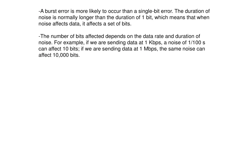 a burst error is more likely to occur than