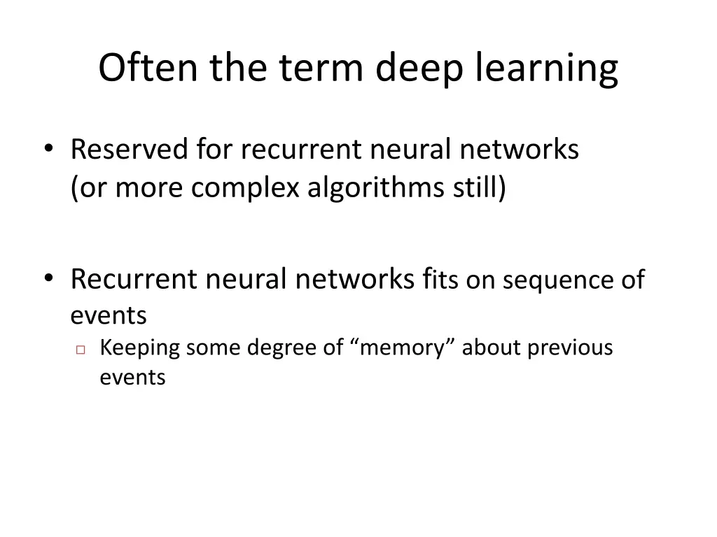 often the term deep learning
