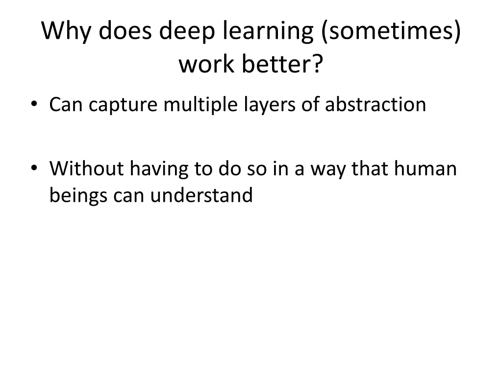 why does deep learning sometimes work better