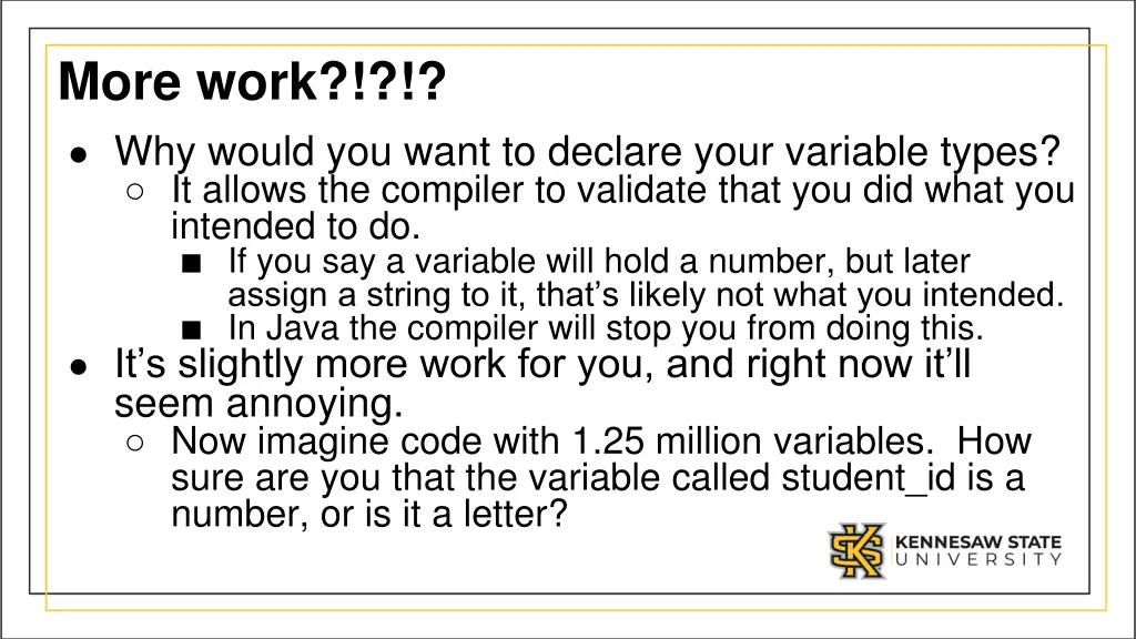 more work why would you want to declare your