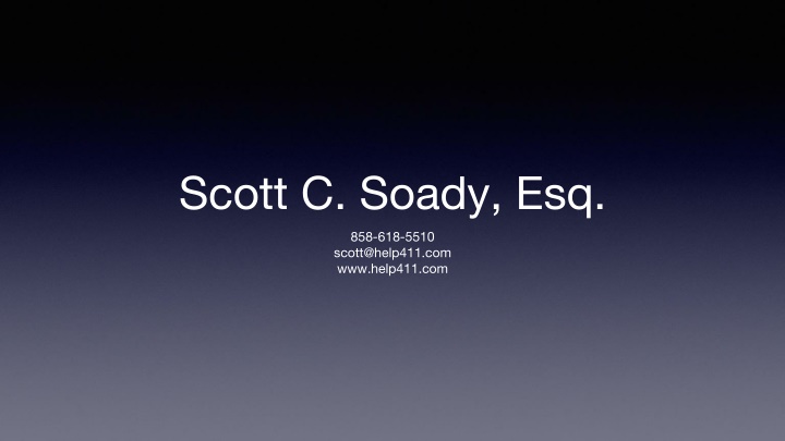scott c soady esq 858 618 5510 scott@help411