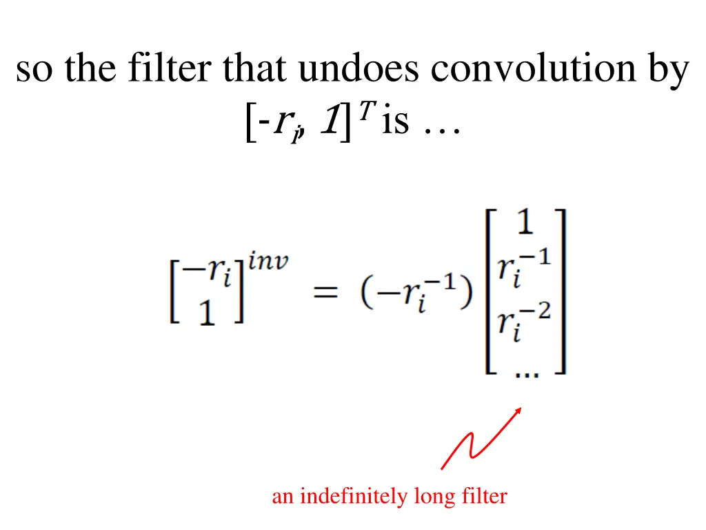 so the filter that undoes convolution