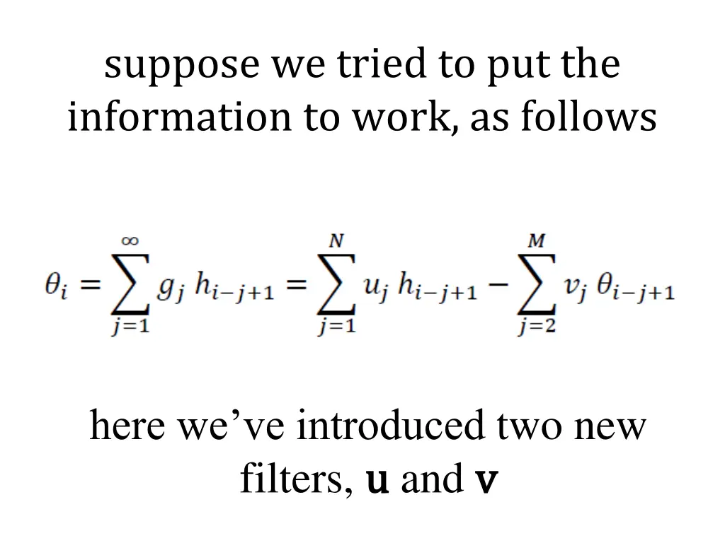 suppose we tried to put the information to work