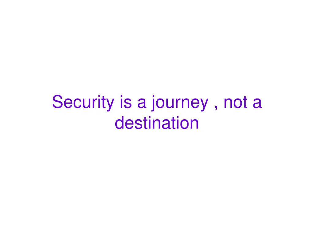 security is a journey not a destination