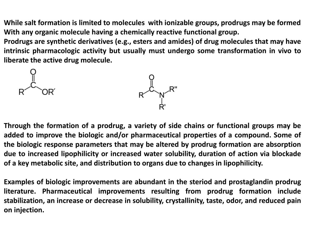 while salt formation is limited to molecules with