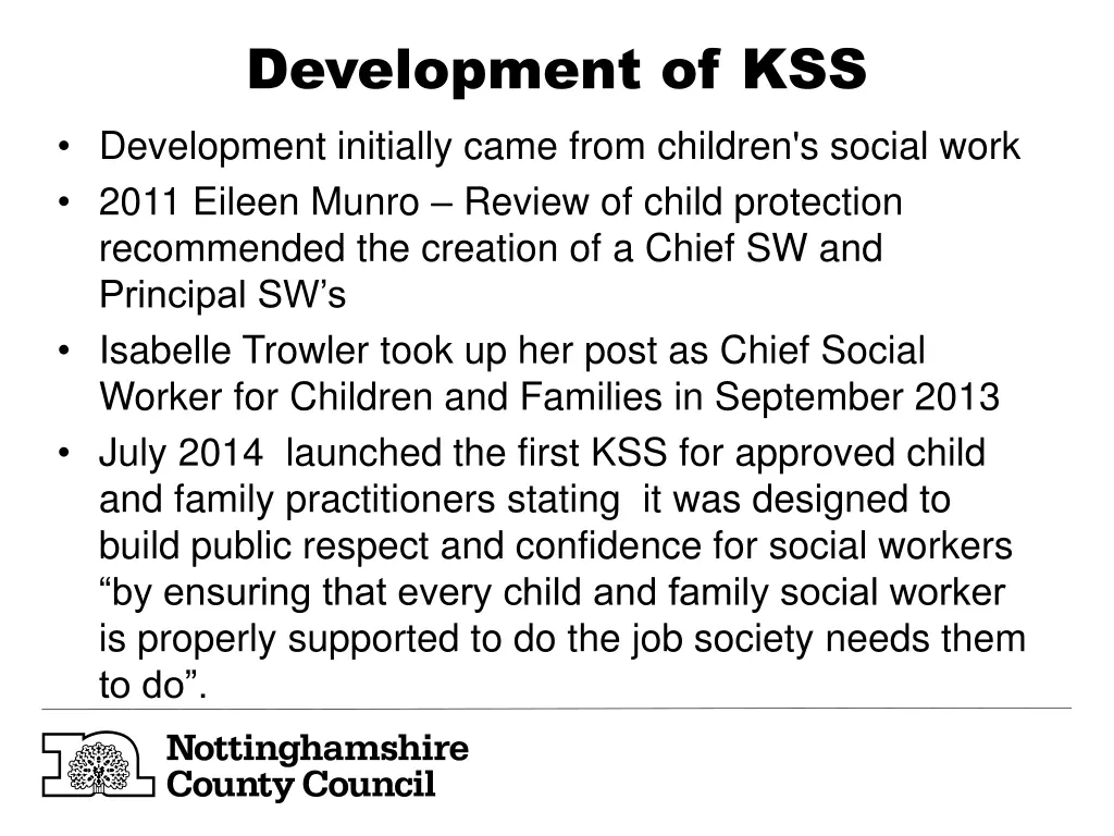 development of kss development initially came