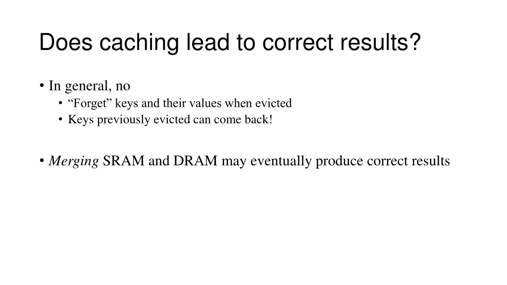 does caching lead to correct results