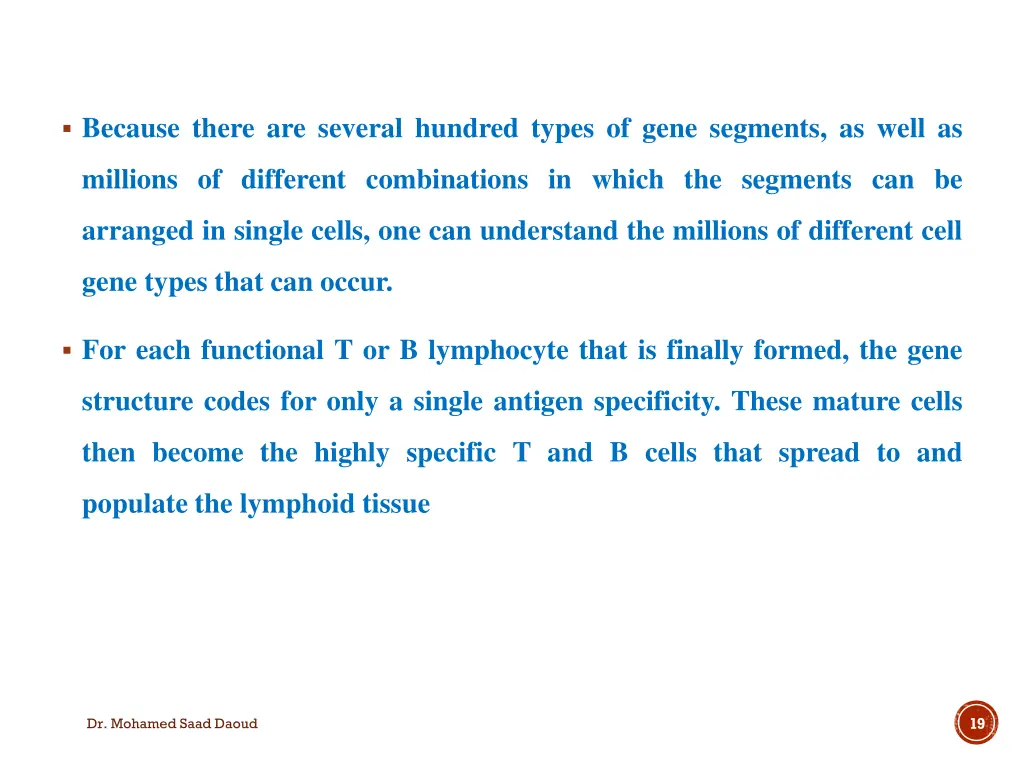 because there are several hundred types of gene