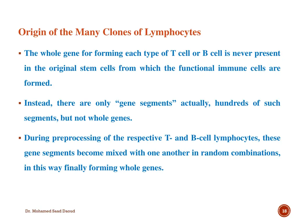 origin of the many clones of lymphocytes