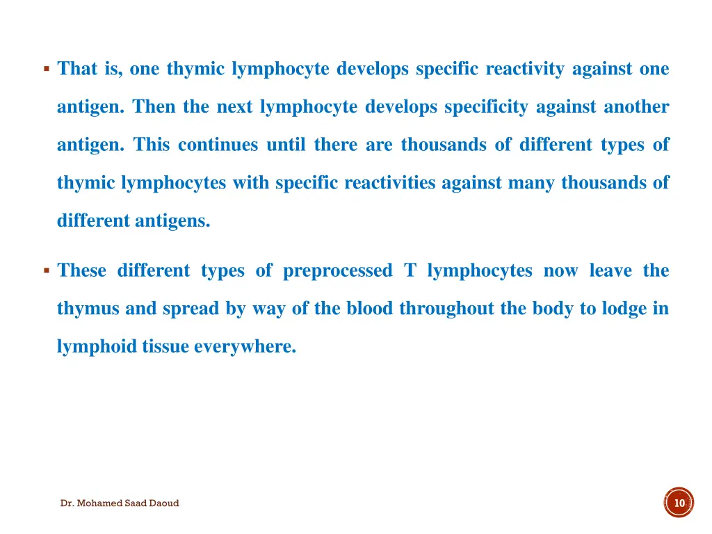 that is one thymic lymphocyte develops specific