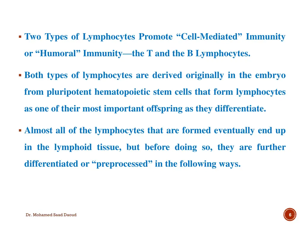two types of lymphocytes promote cell mediated