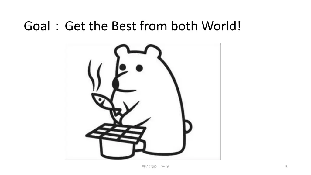 goal get the best from both world