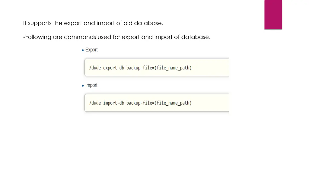 it supports the export and import of old database