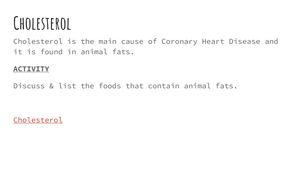 cholesterol cholesterol is the main cause