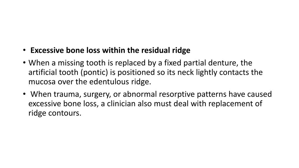 excessive bone loss within the residual ridge