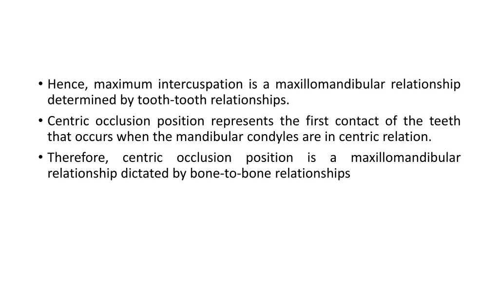hence maximum intercuspation