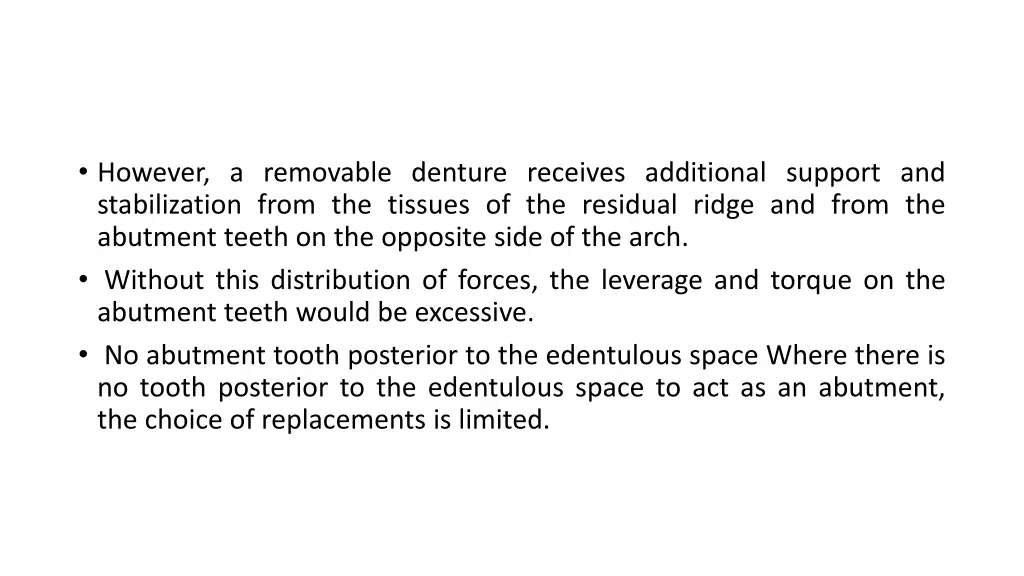 however a removable denture receives additional