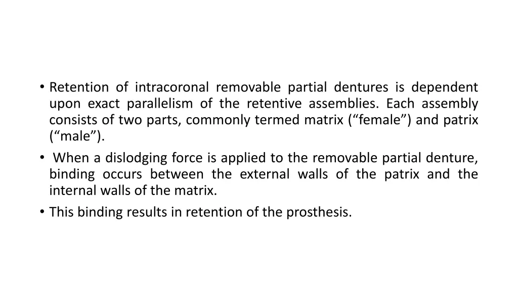 retention of intracoronal removable partial