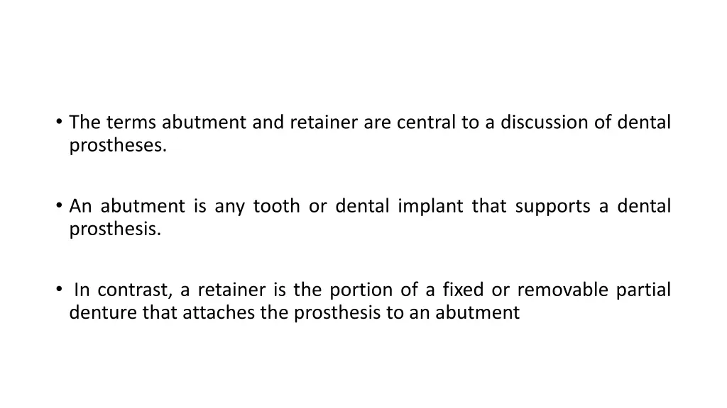 the terms abutment and retainer are central