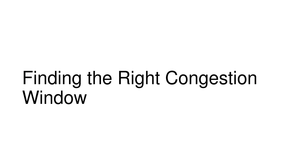 finding the right congestion window