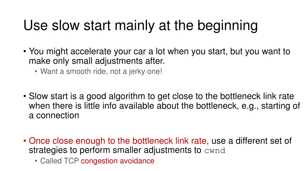use slow start mainly at the beginning