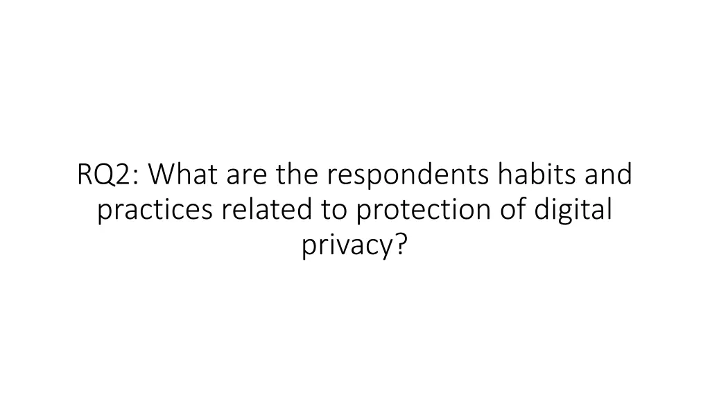 rq2 what are the respondents habits and practices